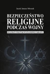 Okładka książki Bezpieczeństwo religijne podczas wojny