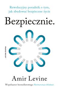 Okładka książki Bezpiecznie. Rewolucyjny poradnik o tym, jak zbudować bezpieczne życie