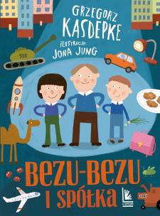 Bezu-bezu i spółka. Autor: Grzegorz Kasdepke. Multiszop.pl Okładka książki Bezu-bezu i spółka