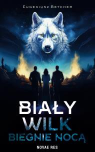 Okładka książki Biały wilk biegnie nocą
