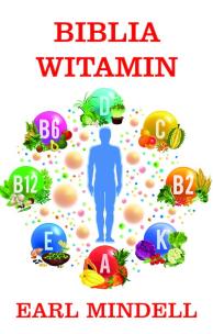 Biblia witamin Dr. Earla Mindellaa. Autor: Mindell Earl, Mundis Hester. Multiszop.pl Okładka książki Biblia witamin Dr. Earla Mindellaa