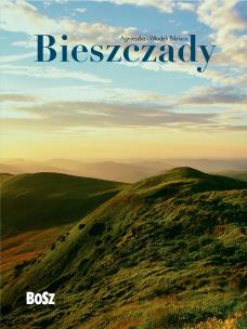 Bieszczady. Autor: Bilińska Agnieszka, Biliński Włodek. Multiszop.pl Okładka książki Bieszczady