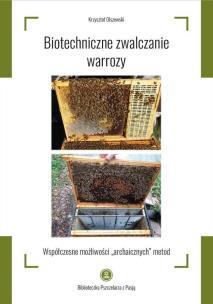 Biotechniczne zwalczanie warrozy. Autor: Olszewski Krzysztof. Multiszop.pl Okładka książki Biotechniczne zwalczanie warrozy