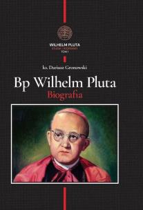 Okładka książki Biskup Wilhelm Pluta. Biografia
