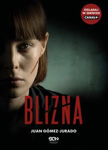 Blizna (wydanie serialowe). Autor: Gómez-Jurado Juan. Multiszop.pl Okładka książki Blizna (wydanie serialowe)