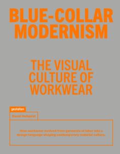 Okładka książki Blue-Collar Modernism. The Visual Culture of Workwear