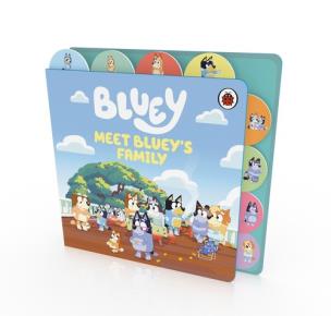 Okładka książki Bluey: Meet Bluey's Family: Tabbed Board Book