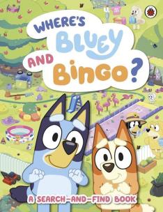 Okładka książki Bluey: Where’s Bluey and Bingo?