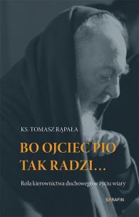 Okładka książki Bo Ojciec Pio tak radzi...
