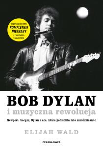 Okładka książki Bob Dylan i muzyczna rewolucja