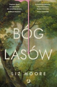 Bóg lasów. Autor: Moore Liz. Multiszop.pl Okładka książki Bóg lasów