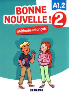 Bonne Nouvelle! 2 podręcznik + CD A1.2. Autor:   Praca zbiorowa. Multiszop.pl Okładka książki Bonne Nouvelle! 2 podręcznik + CD A1.2