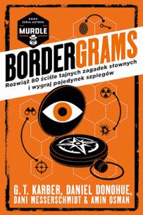 Okładka książki Bordergrams. Rozwiąż 80 ściśle tajnych zagadek słownych i wygraj pojedynek szpiegów