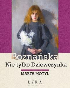 Boznańska. Nie tylko Dziewczynka. Autor: Marta Motyl. Multiszop.pl Okładka książki Boznańska. Nie tylko Dziewczynka