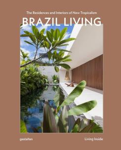 Okładka książki Brazil Living. The Residences and Interiors of New Tropicalism