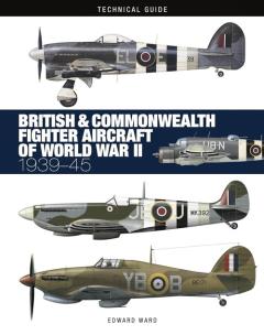 Okładka książki British & Commonwealth Fighter Aircraft of WWII: Technical Guide