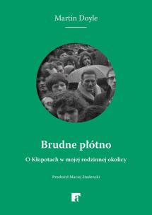 Okładka książki Brudne płótno. O Kłopotach w mojej rodzinnej okolicy