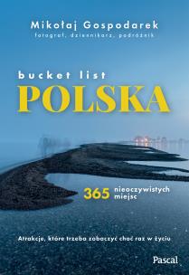 Okładka książki Bucket list Polska. 365 nieoczywistych miejsc