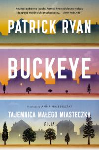 Okładka książki Buckeye. Tajemnica małego miasteczka