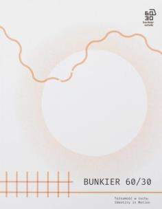 Okładka książki Bunkier 60/30. Tożsamość w ruchu