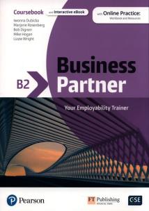 Business Partner B2. Coursebook with Online Practice Workbook and Resources + eBook. Autor: Iwona Dubicka, Marjorie Rosenberg. Multiszop.pl Okładka książki Business Partner B2. Coursebook with Online Practice Workbook and Resources + eBook