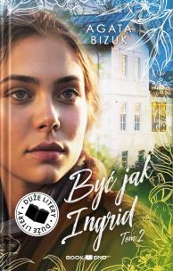 Okładka książki Być jak ingrid 2. Duże Litery