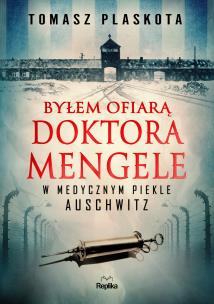 Okładka książki Byłem ofiarą doktora Mengele