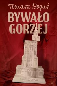 Okładka książki Bywało Gorzej