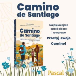 Okładka książki Camino de Santiago. Najpiękniejsze szlaki piesze i rowerowe
