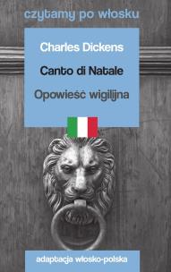 Okładka książki Canto di Natale / Opowieść wigilijna. Czytamy po włosku