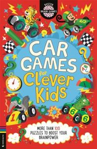 Okładka książki Car Games for Clever Kids. More than 100 Travel Puzzles to Boost Your Brainpower
