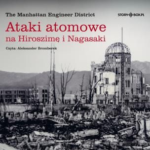 Okładka książki CD MP3 Ataki atomowe na Hiroszimę i Nagasaki