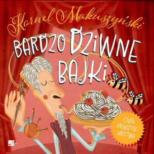 Okładka książki CD MP3 Bardzo dziwne bajki