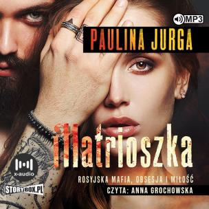 CD MP3 Matrioszka. Rosyjska mafia. Tom 1. Autor: Paulina Jurga. Multiszop.pl Okładka książki CD MP3 Matrioszka. Rosyjska mafia. Tom 1