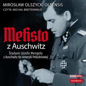 CD MP3 Mefisto z Auschwitz. Śladami Józefa Mengele z Oświęcimia do Ameryki Południowej. Autor: Olszycki Mirosław. Multiszop.pl Okładka książki CD MP3 Mefisto z Auschwitz. Śladami Józefa Mengele z Oświęcimia do Ameryki Południowej