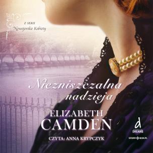 Okładka książki CD MP3 Niezniszczalna nadzieja. Nowojorskie Kobiety. Tom 3. Niezniszczalna nadzieja