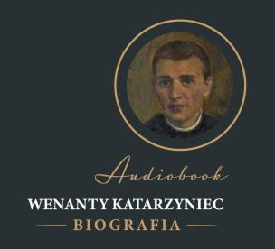 Okładka książki CD MP3 Wenanty Katarzyniec. Biografia