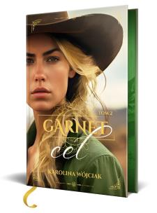 Cel. Garnet. Tom 2 (ilustrowane brzegi). Autor: Wójciak Karolina. Multiszop.pl Okładka książki Cel. Garnet. Tom 2 (ilustrowane brzegi)