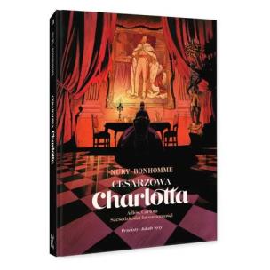 Okładka książki Cesarzowa Charlotta Tom 2 Adiós Carlota / Sześćdziesiąt lat samotności