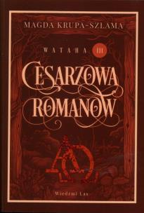 Okładka książki Cesarzowa Romanow. Wataha. Tom 3