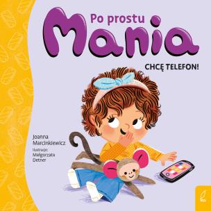 Okładka książki Chcę telefon! Po prostu Mania
