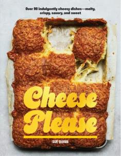Okładka książki Cheese Please Over 90 Indulgently Cheesy Dishes-Melty, Crispy, Savory, and Sweet