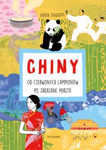 Chiny. Od czerwonych lampionów po Zakazane Miasto. Autor: Ziggiotti Giulia. Multiszop.pl Okładka książki Chiny. Od czerwonych lampionów po Zakazane Miasto