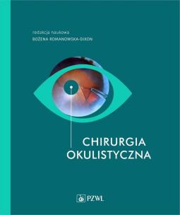 Chirurgia okulistyczna. Autor: Romanowska-Dixon Bożena. Multiszop.pl Okładka książki Chirurgia okulistyczna