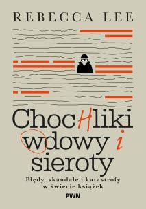 Okładka książki Chochliki, wdowy i sieroty. Błędy, skandale i katastrofy w świecie książek