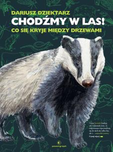 Okładka książki Chodźmy w Las! Co się kryje między drzewami