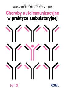 Okładka książki Choroby autoimmunizacyjne w praktyce ambulatoryjnej. Tom 3