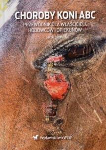 Choroby koni ABC Przewodnik dla właścicieli.... Autor: Sikora Jacek. Multiszop.pl Okładka książki Choroby koni ABC Przewodnik dla właścicieli...