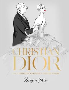 Christian Dior: The Illustrated World of a Fashion Master. Autor: Hess Megan. Multiszop.pl Okładka książki Christian Dior: The Illustrated World of a Fashion Master