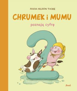 Okładka książki Chrumek i Mumu poznają cyfrę 2